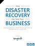 An introductory guide to Disaster Recovery and how it can ultimately keep your company alive. A Publication of