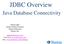 JDBC Overview. Java Database Connectivity. Gregg Lippa Senior Technical Analyst Themis Education Themis, Inc.