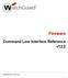 Fireware Command Line Interface Reference v12.2. Fireware. Command Line Interface Reference v12.2. WatchGuard Fireboxes