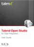 Talend Open Studio. 5.0_b. for Data Integration. User Guide