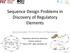 Sequence Design Problems in Discovery of Regulatory Elements
