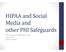 HIPAA and Social Media and other PHI Safeguards. Presented by the UAMS HIPAA Office August 2016 William Dobbins