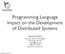 Programming Language Impact on the Development of Distributed Systems