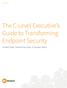 The C-Level Executive s Guide to Transforming Endpoint Security