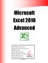 M i c r o s o f t E x c e l A d v a n c e d. Microsoft Excel 2010 Advanced