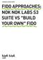 TECHNICAL WHITE PAPER FIDO APPROACHES: NOK NOK LABS S3 SUITE VS BUILD YOUR OWN FIDO