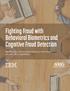 Fighting Fraud with Behavioral Biometrics and Cognitive Fraud Detection. IBM Security s Brooke Satti Charles on the Power of These New Capabilities