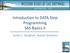 Introduction to DATA Step Programming SAS Basics II. Susan J. Slaughter, Avocet Solutions