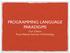 PROGRAMMING LANGUAGE PARADIGMS. Curt Clifton Rose-Hulman Institute of Technology