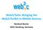 Web2cToGo: Bringing the Web2cToolkit to Mobile Devices. Reinhard Bacher DESY, Hamburg, Germany