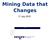 Mining Data that Changes. 17 July 2015