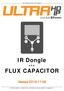 Flux Capacitor IR Dongle - Just Add Power. IR Dongle. a.k.a. FLUX CAPACITOR. Revised