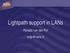 Lightpath support in LANs. Ronald van der Pol