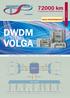 72000 km. of backbone DWDM networks G PERFORMANCE DWDM SYSTEMS VOLGA DEVELOPMENT PRODUCTION DESIGN INSTALLATION