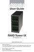T E C H N O L O G I E S. User Guide. RAID Tower IX.