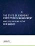 THE STATE OF ENDPOINT PROTECTION & MANAGEMENT WHY SELF-HEALING IS THE NEW MANDATE