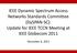 IEEE Dynamic Spectrum Access Networks Standards Committee (DySPAN-SC): Update for IEEE TCCN Meeting at IEEE Globecom 2011.
