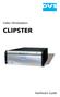 CLIPSTER Hardware Guide (Version 2.0) Video Workstation CLIPSTER. Hardware Guide