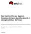 Red Hat Certificate System Common Criteria Certification 8.1 Using End User Services