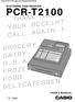ELECTRONIC CASH REGISTER PCR-T2100 THANK YOU YOUR RECEIPT CALL AGAIN! GROCERY DAIRY H.B.A. FROZEN FOOD DELICATESSEN USER'S MANUAL