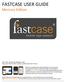 FASTCASE USER GUIDE. Mercury Edition. T R Y T H E F A S T C A S E M O B I L E A P P Fastcase for iphone, ipad, Android, and Windows Phone devices