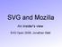 SVG and Mozilla. An insider's view. SVG Open 2008, Jonathan Watt