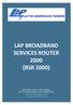 LAP BROADBAND SERVICES ROUTER 2000 (BSR 2000)
