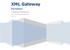 XML Gateway. Factsheet. J System Solutions.   Version 1.1