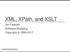 XML, XPath, and XSLT. Jim Fawcett Software Modeling Copyright