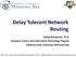Delay Tolerant Network Routing Sathya Narayanan, Ph.D. Computer Science and Information Technology Program California State University, Monterey Bay