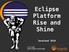 Eclipse Platform Rise and Shine Javaland 2016