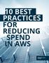 10 BEST PRACTICES FOR REDUCING SPEND IN AWS
