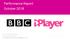 Performance Report October Richard Bell, BBC iplayer BBC Communications