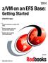 z/vm on an EFS Base: Getting Started Front cover ITSO/EFS Project ibm.com/redbooks Practical introduction to simple z/vm usage