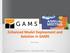 Enhanced Model Deployment and Solution in GAMS
