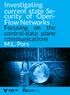 Investigating. Flow Networks. Focusing on the control-data plane communications M.L. Pors