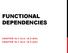 FUNCTIONAL DEPENDENCIES CHAPTER , 15.5 (6/E) CHAPTER , 10.5 (5/E)