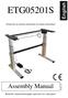 ETG05201S. Assembly Manual. English. Frame for an electro-motorised sit-stand workstation. Read this manual thoroughly and store in a safe place!