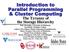Introduction to Parallel Programming & Cluster Computing The Tyranny of the Storage Hierarchy Josh Alexander, University of Oklahoma Ivan Babic,