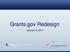 Grants.gov Redesign. January 5, 2011