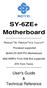 SY-6ZE+ Motherboard **************************************************** Processor supported ZX AGP/PCI Motherboard