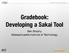 Academic Media Production Services Gradebook: Developing a Sakai Tool