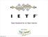 The IETF. Open Standards for an Open Internet. Olaf M. Kolkman. I speak about and not for the IETF. Saturday, April 13, 13