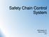 Safety Chain Control System. Keith Koeppen, P.E. Caltrans, District