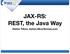 JAX-RS: REST, the Java Way. Stefan Tilkov,