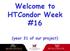 Welcome to HTCondor Week #16. (year 31 of our project)
