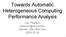 Towards Automatic Heterogeneous Computing Performance Analysis. Carl Pearson Adviser: Wen-Mei Hwu