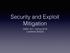 Security and Exploit Mitigation. CMSC Spring 2016 Lawrence Sebald