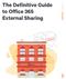 The Definitive Guide to Office 365 External Sharing. An ebook by Sharegate