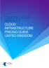 TELSTRA CLOUD SERVICES CLOUD INFRASTRUCTURE PRICING GUIDE UNITED KINGDOM